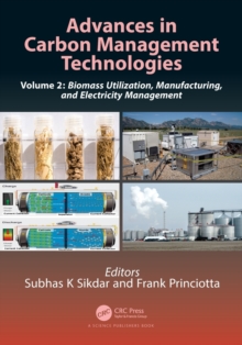 Advances in Carbon Management Technologies : Biomass Utilization, Manufacturing, and Electricity Management, Volume 2