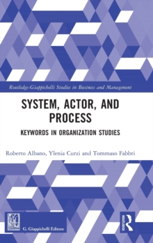 System, Actor, and Process : Keywords in Organization Studies