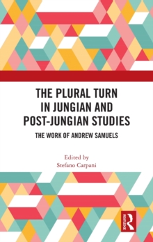 The Plural Turn in Jungian and Post-Jungian Studies : The Work of Andrew Samuels