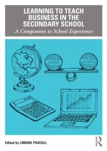 Learning to Teach Business in the Secondary School : A Companion to School Experience