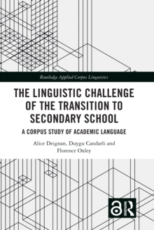 The Linguistic Challenge of the Transition to Secondary School : A Corpus Study of Academic Language