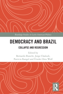 Democracy and Brazil : Collapse and Regression