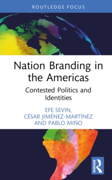 Nation Branding in the Americas : Contested Politics and Identities