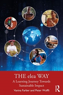 The Elea Way : A Learning Journey Toward Sustainable Impact