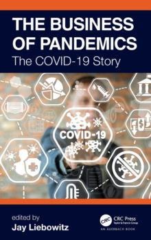 The Business of Pandemics : The COVID-19 Story