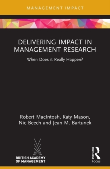 Delivering Impact in Management Research : When Does it Really Happen?