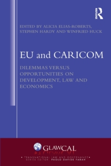 EU and CARICOM : Dilemmas versus Opportunities on Development, Law and Economics