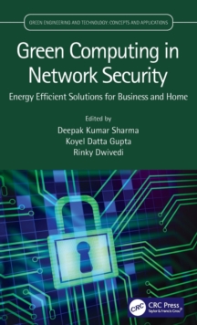 Green Computing in Network Security : Energy Efficient Solutions for Business and Home