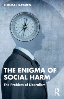 The Enigma of Social Harm : The Problem of Liberalism