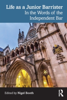 Life as a Junior Barrister : In the Words of the Independent Bar