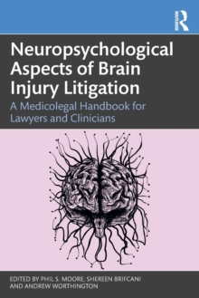 Neuropsychological Aspects of Brain Injury Litigation : A Medicolegal Handbook for Lawyers and Clinicians