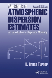 Workbook of Atmospheric Dispersion Estimates : An Introduction to Dispersion Modeling, Second Edition