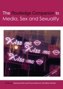 The Routledge Companion to Media, Sex and Sexuality