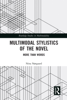 Multimodal Stylistics of the Novel : More than Words