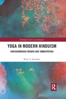 Yoga in Modern Hinduism : Hariharananda Aranya and Samkhyayoga