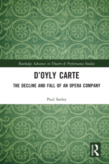 DOyly Carte : The Decline and Fall of an Opera Company