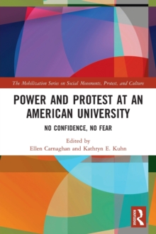 Power and Protest at an American University : No Confidence, No Fear