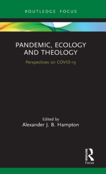 Pandemic, Ecology and Theology : Perspectives on COVID-19