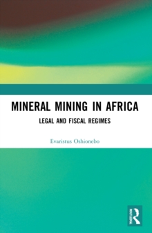 Mineral Mining in Africa : Legal and Fiscal Regimes