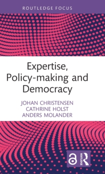 Expertise, Policy-making and Democracy