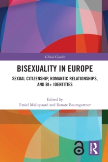 Bisexuality in Europe : Sexual Citizenship, Romantic Relationships, and Bi+ Identities