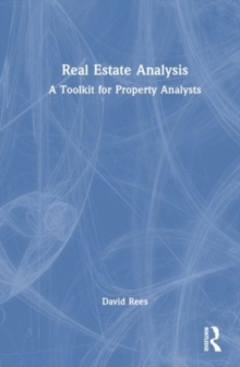 Real Estate Analysis : A Toolkit for Property Analysts