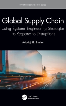 Global Supply Chain : Using Systems Engineering Strategies to Respond to Disruptions