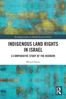 Indigenous Land Rights in Israel : A Comparative Study of the Bedouin