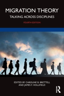 Migration Theory : Talking across Disciplines