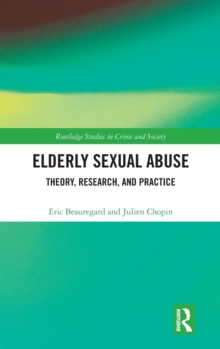 Elderly Sexual Abuse : Theory, Research, and Practice