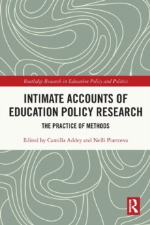 Intimate Accounts of Education Policy Research : The Practice of Methods