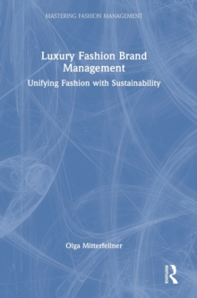 Luxury Fashion Brand Management : Unifying Fashion with Sustainability