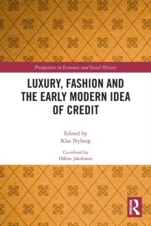 Luxury, Fashion and the Early Modern Idea of Credit