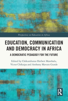 Education, Communication and Democracy in Africa : A Democratic Pedagogy for the Future