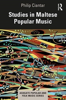 Studies in Maltese Popular Music, Hardback Book Studies in Maltese Popular Music, Hardback Book