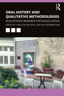 Oral History and Qualitative Methodologies : Educational Research for Social Justice