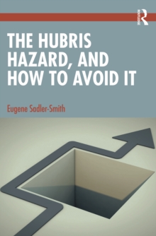 The Hubris Hazard, and How to Avoid It