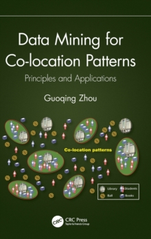 Data Mining for Co-location Patterns : Principles and Applications