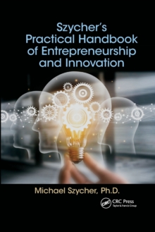 Szychers Practical Handbook of Entrepreneurship and Innovation