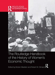 Routledge Handbook of the History of Womens Economic Thought