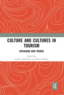 Culture and Cultures in Tourism : Exploring New Trends