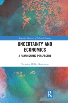 Uncertainty and Economics : A Paradigmatic Perspective