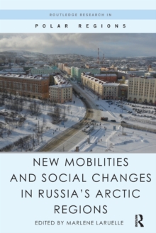 New Mobilities and Social Changes in Russia's Arctic Regions