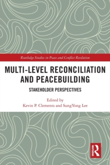 Multi-Level Reconciliation and Peacebuilding : Stakeholder Perspectives