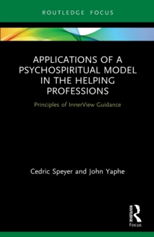 Applications of a Psychospiritual Model in the Helping Professions : Principles of InnerView Guidance