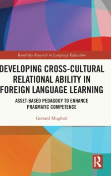 Developing Cross-Cultural Relational Ability in Foreign Language Learning : Asset-Based Pedagogy to Enhance Pragmatic Competence