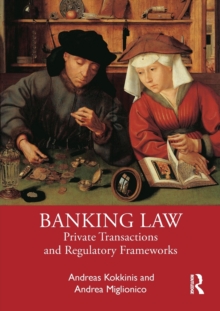 Banking Law : Private Transactions and Regulatory Frameworks