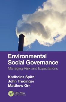 Environmental Social Governance : Managing Risk and Expectations