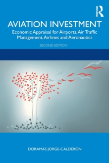Aviation Investment : Economic Appraisal for Airports, Air Traffic Management, Airlines and Aeronautics