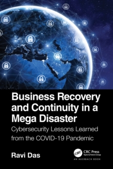 Business Recovery and Continuity in a Mega Disaster : Cybersecurity Lessons Learned from the COVID-19 Pandemic